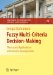  Fuzzy Multi-Criteria Decision Making: Theory and Applications With Recent Developments