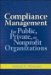 Compliance Management for Public, Private, or Nonprofit Organizations cover