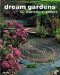 Dream Gardens : 100 Inspirational Gardens cover