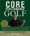 Core Performance Golf : The Revolutionary Training and Nutrition Program for Success on and Off the Course cover