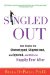 Singled Out : How Singles Are Stereotyped, Stigmatized, and Ignored, and Still Live Happily Ever After cover