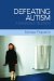 Defeating Autism : A Damaging Delusion cover