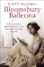  Bloomsbury Ballerina: Lydia Lopokova, Imperial Dancer and Mrs John Maynard Keynes