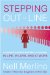  Stepping Out of Line: Lessons for Women Who Want It Their Way...in Life, in Love, and at Work