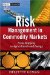 Risk Management in Commodity Markets: From Shipping to Agricuturals and Energy