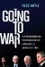 Going to War : How Misinformation, Disinformation and Arrogance Led America into Iraq cover