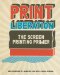 Print Liberation : The Screen Printing Primer cover