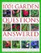 The Complete Illustrated Encyclopedia of 1001 Garden Questions Answered : Expert Solutions to Everyday Gardening Dilemmas, With an Easy-to-follow Directory and over 700 Color Photographs cover
