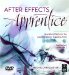  After Effects Apprentice: Real-world Skills for the Aspiring Motion Graphics Artist