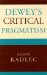 Dewey's Critical Pragmatism cover