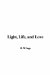 Light, Life, and Love cover