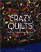 Crazy Quilts : History, Techniques, Embroidery Motifs cover