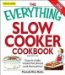 The Everything Slow Cooker Cookbook : Easy-to-make Meals That Almost Cook Themselves! cover