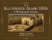 The Illustrated Alamo 1836 : A Photographic Journey cover
