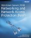  Windows Server 2008 Networking and Network Access Protection (NAP)