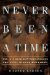 Never Been a Time : The 1917 Race Riot That Sparked the Civil Rights Movement cover