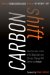  Carbon Shift: How the Twin Crisis of Oil Depletion and Climate Change Will Define the Future