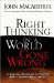 Right Thinking in a World Gone Wrong : A Biblical Response to Today's Most Controversial Issues cover