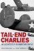 Tail-End Charlies : The Last Battles of the Bomber War, 1944--45 cover