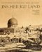 Ins Heilige Land : Pilgerstatten Von Jerusalem Bis Mekka Und Medina ; Photographien Aus Dem 19. Jahrhundert Aus Der Sammlung Des Forum Internationale Photographie Der Reiss-Engelhorn-Museen Mannheim ; [anlasslich Der Ausstellung Ins Heilige Land-Pilgerst&# cover