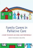 Family Carers in Palliative Care : A Guide for Health and Social Care Professionals [Click for larger image]