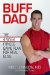  Buff Dad: The 4-Week Fitness Game Plan for Real Guys