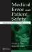 Medical Error and Patient Safety : Human Factors in Medicine cover