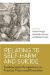  Relating to Self-harm and Suicide: Psychoanalytic Perspectives on Practice, Theory and Prevention
