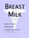  Breast Milk: A Medical Dictionary, Bibliography, and Annotated Research Guide to Internet References