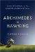  Archimedes to Hawking: Laws of Science and the Great Minds Behind Them
