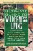 Ultimate Guide to Wilderness Living : Surviving With Nothing but Your Bare Hands and What You Find in the Woods cover