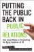  Putting the Public Back in Public Relations: How Social Media Is Reinventing the Aging Business of PR