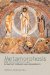 Metamorphosis : The Transfiguration in Byzantine Theology And Iconography cover