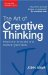 The Art of Creative Thinking : How to Be Innovative and Develop Great Ideas cover