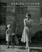  Daring to Look: Dorothea Lange's Photographs and Reports from the Field