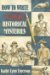 How to Write Killer Historical Mysteries : The Art & Adventure of Sleuthing Through the Past cover