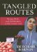 Tangled Routes : Women, Work, and Globalization on the Tomato Trail cover