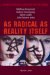 As Radical As Reality Itself : Essays on Marxism and Art for the 21st Century cover