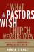 What Pastors Wish Church Members Knew: Understanding The Needs, Fears, and Challenges of Church Leaders Today