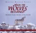 When the Wolves Returned : Restoring Nature's Balance in Yellowstone cover