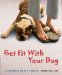  Get Fit with Your Dog: A Companion Guide to Health