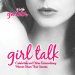 Girl Talk : Celebrities and Other Extraordinary Women Share Their Secrets cover