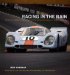 Racing in the Rain : Engineering Victories with Ford GT40s, Mirages, and Porsche 917s cover