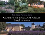 Gardens of the Loire Valley : Through the Seasons [Click for larger image]