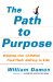 The Path to Purpose : Helping Our Children Find Their Calling in Life cover