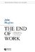The End of Work : Theological Critiques of Capitalism cover