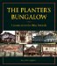 The Planter's Bungalow : A Journey Down the Malay Peninsula cover
