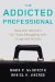 Addicted Professional : Hope and Recovery for Those Struggling With Drugs and Alcohol cover