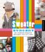 Sweater Surgery : How to Make New Things from Old Sweaters cover