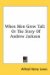 When Men Grew Tall : Or the Story of Andrew Jackson cover